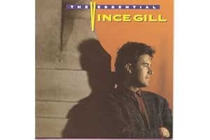 The Essential Vince Gill