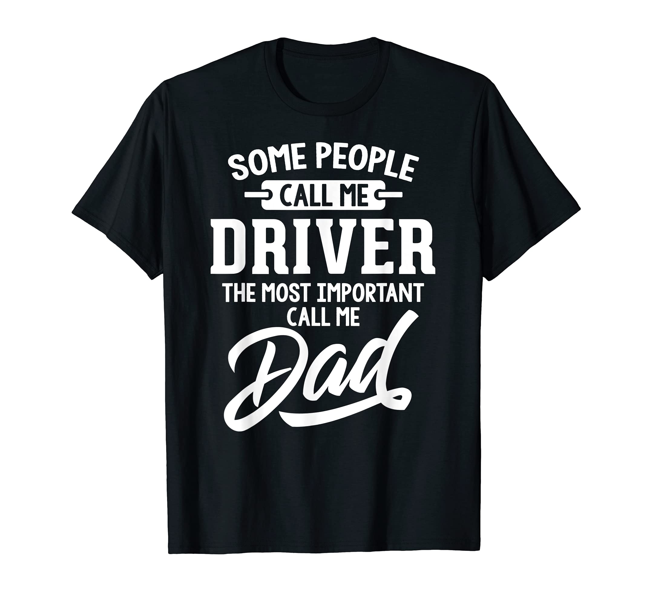 Fathers Day Design for a Driver Dad T-Shirt