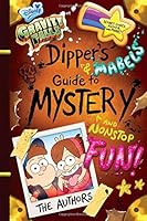 Dipper's and Mabel's Guide to Mystery and Nonstop Fun!