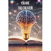 You Are The Creator: Lined Minimalist Notebook for Thinkers, Creators and Independent Minds
