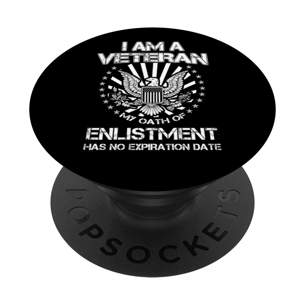 I am a Veteran My Oath of Enlistment Has No Expiration Date PopSockets Swappable PopGrip