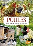 Poules. Guide complet de l'éleveur amateur (French Edition) by