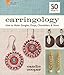 Earringology: How to Make Dangles, Drops, Chandeliers & More (Lark Beading & Jewelry) by Candie Cooper