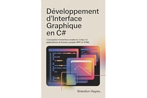 Développement d'interface graphique en C#: Conception d'interface moderne | Créez 12 applications de bureau | Projets WPF et 