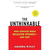 The Unthinkable: Who Survives When Disaster Strikes - and Why