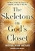 The Skeletons in God's Closet: The Mercy of Hell, the Surprise of Judgment, the Hope of Holy War