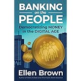 Banking on the People: Democratizing Money in the Digital Age