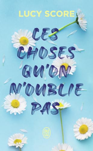 Ces choses qu'on n'oublie pas