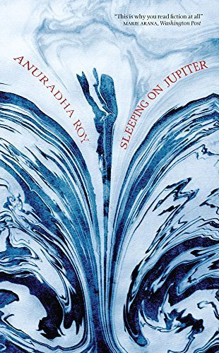 Sleeping on Jupiter by Anuradha Roy (2015-04-02)
