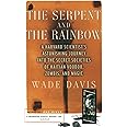 The Serpent and the Rainbow: A Harvard Scientist's Astonishing Journey into the Secret Societies of Haitian Voodoo, Zombis, a