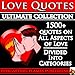 LOVE QUOTES ULTIMATE COLLECTION: 1500+ Quotations With Special Inspiring 'SELF LOVE' SECTION