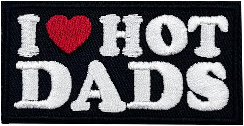 Mixed Media - I Love Hot Dads Embroidered Iron On Patch for Father's Day Gift and Clothing Accessories