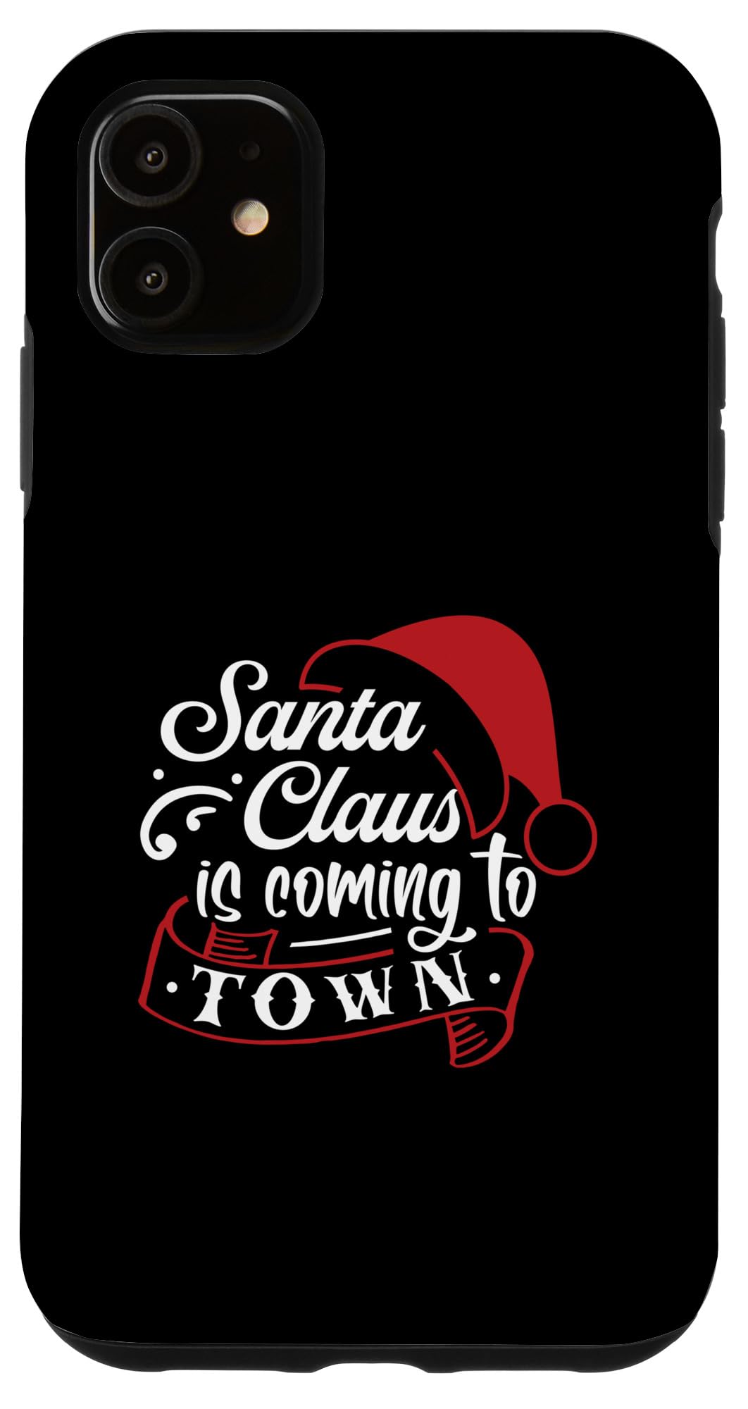iPhone 11 Santa Claus Is Coming To Town Case