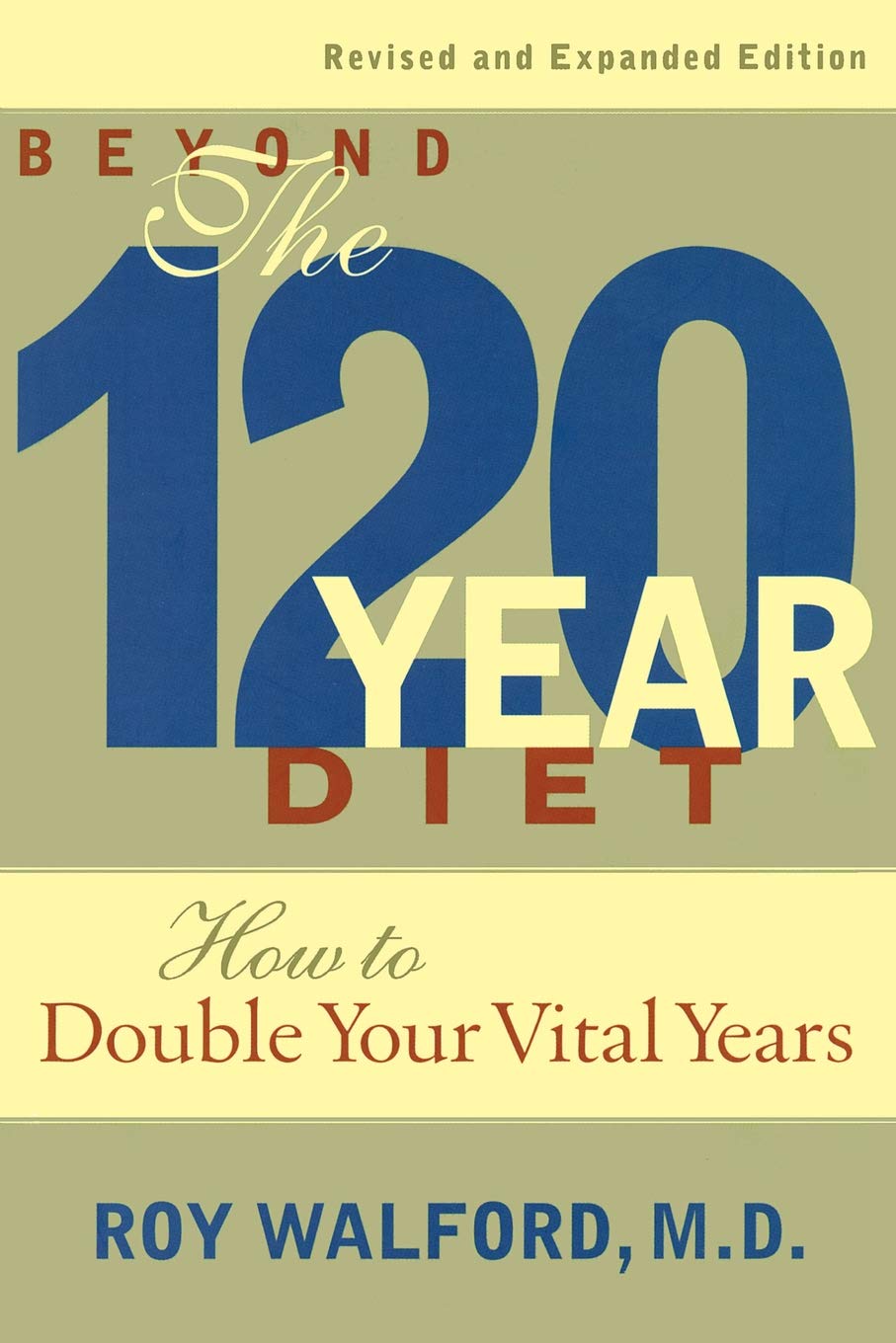 Beyond The 120 Year Diet Roy Walford 9781568581576 Amazon Com Books