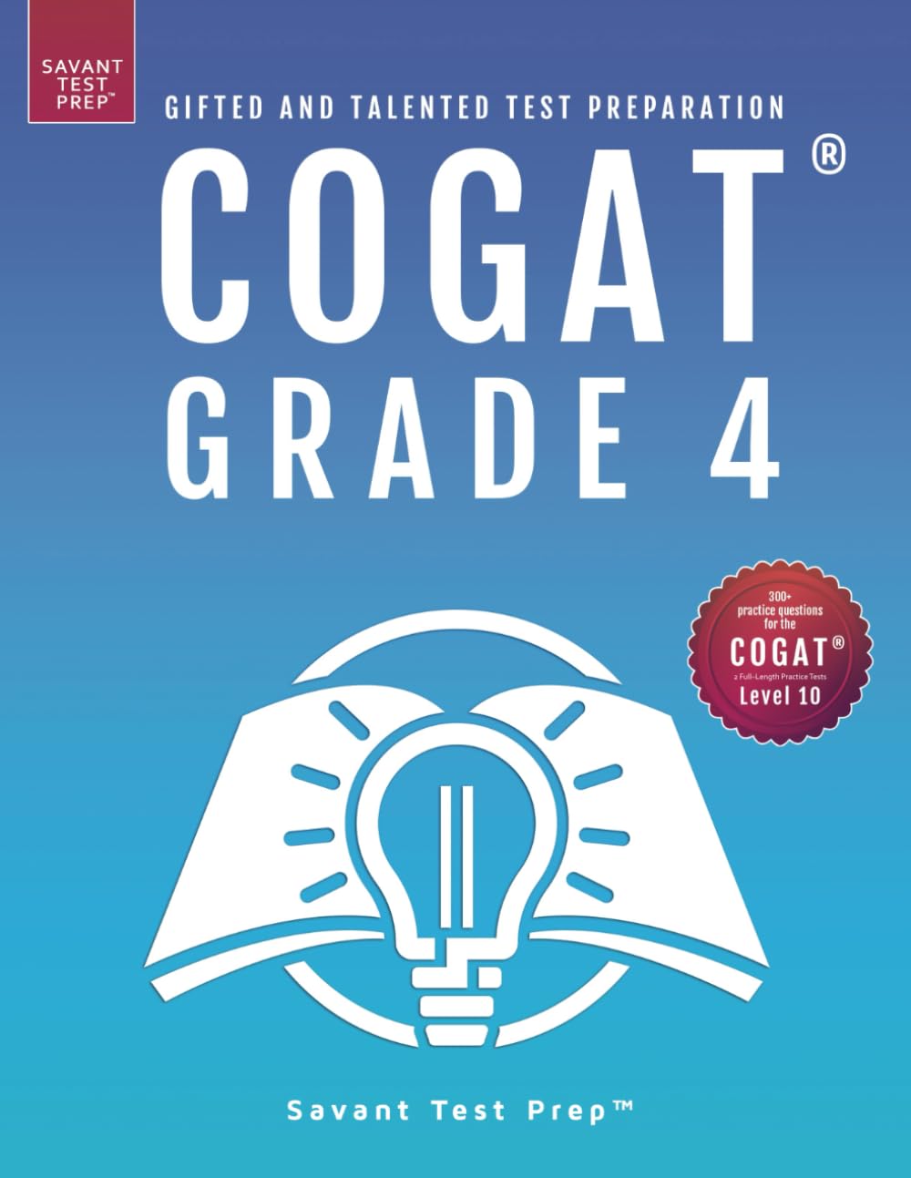 COGAT Grade 4 Test Prep: Gifted and Talented Test Preparation Book - Two Practice Tests for Children in Fourth Grade (Level 10) COGAT Grade 4 Test Prep: Gifted and Talented Test Preparation Book - Two Practice Tests for Children in Fourth Grade (Level 10) Paperback