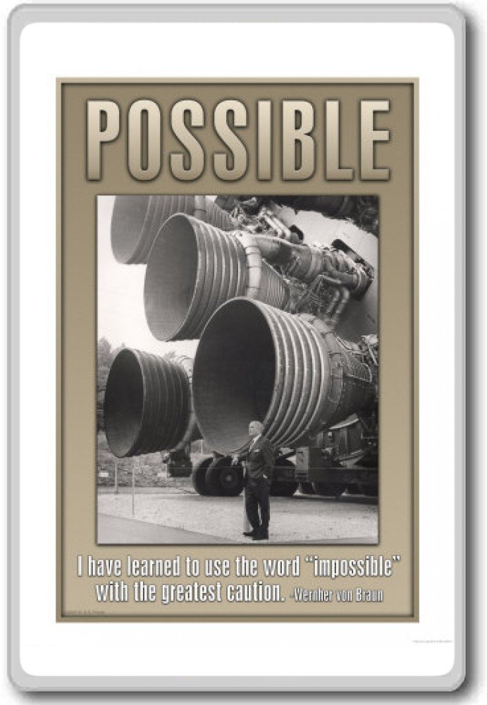 Wernher Von Braun, I Have Learned To Use The Word Impossible With ...