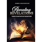Revealing Revelations: Three Harvests of Believers