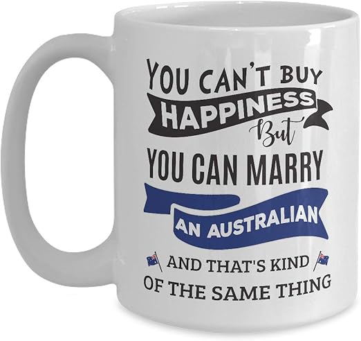 Amazon Com Australia Mug Can T Buy Happiness But Marry Australian