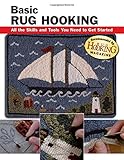 Basic Rug Hooking: All the Skills and Tools You Need to Get Started (How To Basics) by 