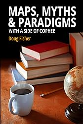 Maps, Myths & Paradigms: With a Side of COPHEE