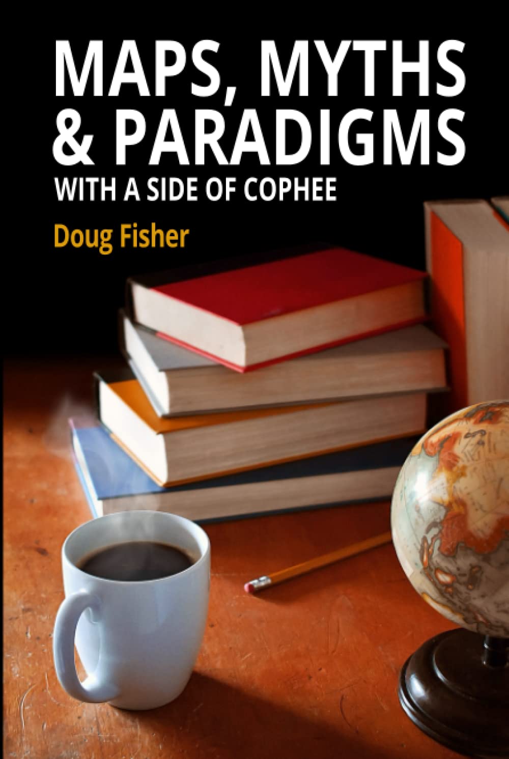 Maps, Myths & Paradigms: With a Side of COPHEE