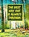 The Best Way Out Is Always Through : A Robert Frost (quoted) Journal - Packed with Powerful Quotes and Beautiful Lines from America's Finest 1090105339 Book Cover