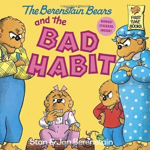 The Berenstain Bears and the Bad Habit (Berenstain Bears First Time Books)