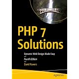 PHP 7 Solutions: Dynamic Web Design Made Easy