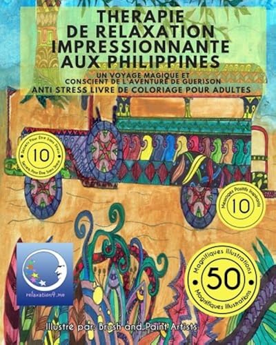 Download ANTI STRESS Livre De Coloriage Pour Adultes: Therapie De Relaxation Impressionnante Aux Philippines - Un Voyage Magique Et Conscient De L'Aventure De Guerison PDF