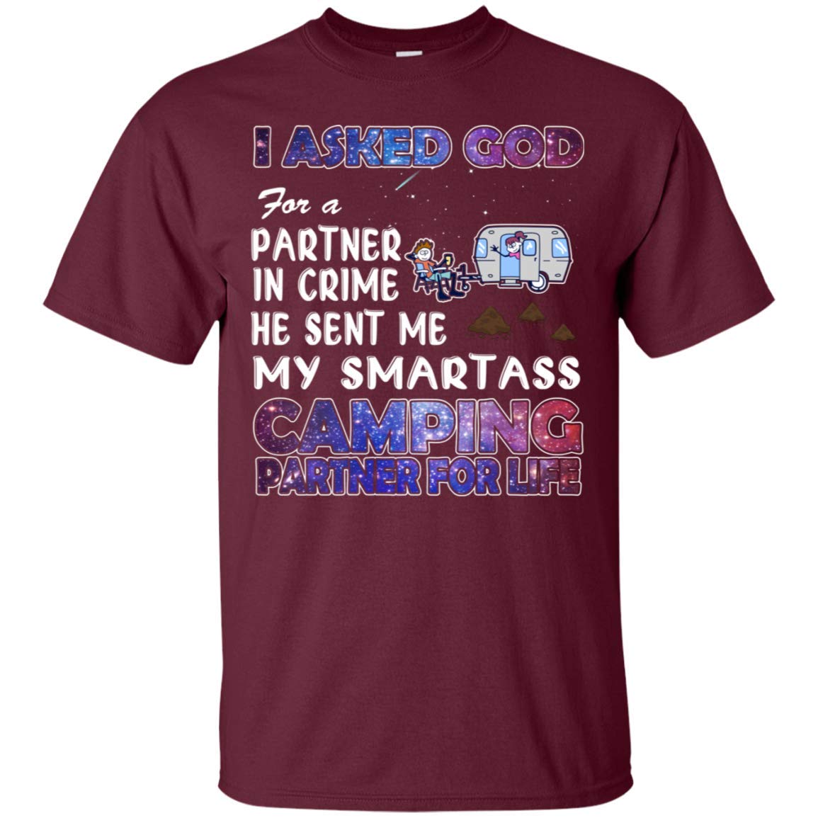 Asked For A Partner In Crime He Sent Me My Smartass Caming Partner For Life Camp Camping T Shirt