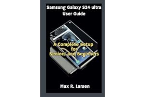 Samsung Galaxy S24 Ultra User Guide: A Complete Setup for Seniors and Beginners (TECH GUIDE BOOKS)