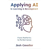 Applying AI in Learning and Development: From Platforms to Performance