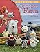 Crochet a Farm: 19 Cute-as-Can-Be Barnyard Creations