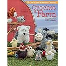 Crochet a Farm: 19 Cute-as-Can-Be Barnyard Creations