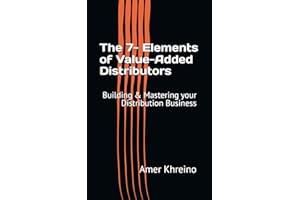 The 7- Elements of Value-Added Distributors: Building & Mastering your Distribution Business