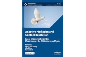 Adaptive Mediation and Conflict Resolution: Peace-making in Colombia, Mozambique, the Philippines, and Syria (Sustainable Dev