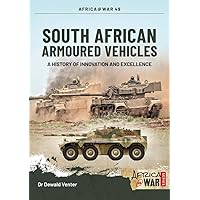 South African Armoured Fighting Vehicles: A History of Innovation and Excellence, 1960-2020 (Africa@War)