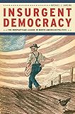 Insurgent Democracy: The Nonpartisan League in North American Politics