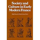 Society and Culture in Early Modern France: Eight Essays