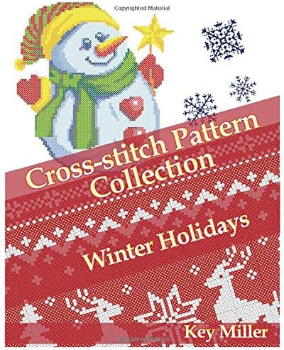 Cross-stitch Pattern Collection. Winter Holidays: Counted Cross-Stitching for Beginners (Cross-stitch embroidery)