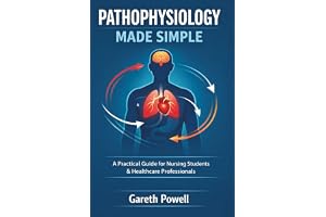 Pathophysiology Made Simple: A Practical Guide for Nursing Students & Healthcare Professionals