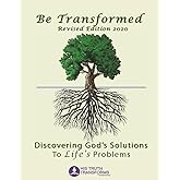 Be Transformed Revised Edition: Discovering God's Solutions to Life's Problems