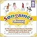 Songames for Sensory Processing: 25 Therapist Created Musical Activities for Improving Fine and Gross Motor Skills, Muscle Strength, and Rhythmicity