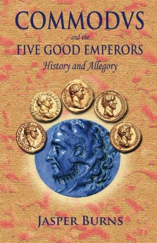 Commodus and the Five Good Emperors: History and Allegory
