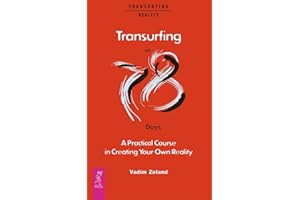 Transurfing in 78 Days — A Practical Course in Creating Your Own Reality