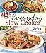 Gooseberry Patch Everyday Slow Cooker: 260 Recipes that practically cook themselves