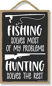 Honey Dew Gifts, Fishing Solves Most of My Problems, Hunting Solves The Rest, Wood Fishing Signs, Hunting Wooden Signs Wall Decor for Man Cave, 7 Inches by 10.5 Inches