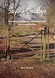 Saying Goodbye: Resources for funerals, scattering ashes and remembering