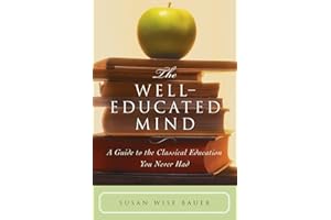 The Well-Educated Mind: A Guide to the Classical Education You Never Had