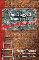 The Ragged Trousered Philanthropists (NHB Modern Plays)